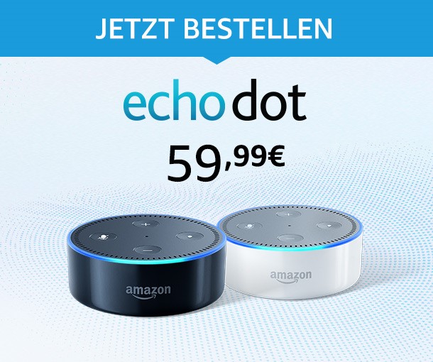 Feuer frei: Amazon Echo und Echo Dot für alle