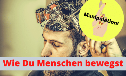 Wie Du als Unternehmer Menschen bewegst, das zu tun, was Du möchtest