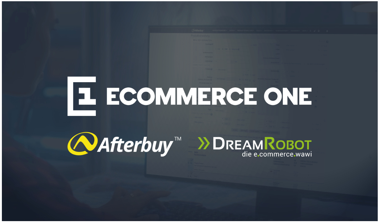 ECOMMERCE ONE = (Afterbuy + DreamRobot + …)