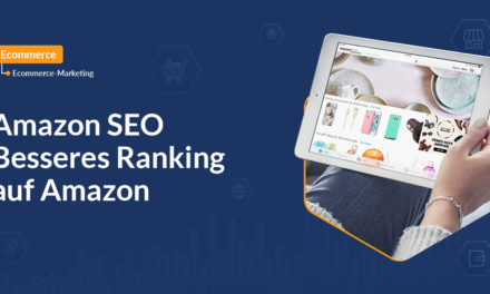 Besseres SEO Ranking auf Amazon – die drei wichtigsten Kriterien