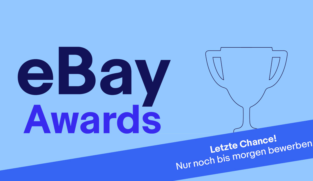 Das ist der finale Countdown, die letzte Chance sich für die eBay Awards 2022 zu bewerben!
