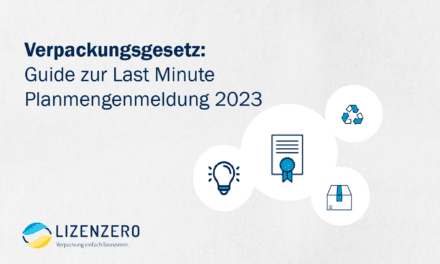 VerpackG: Last Minute Guide für die Planmengenmeldung 2023