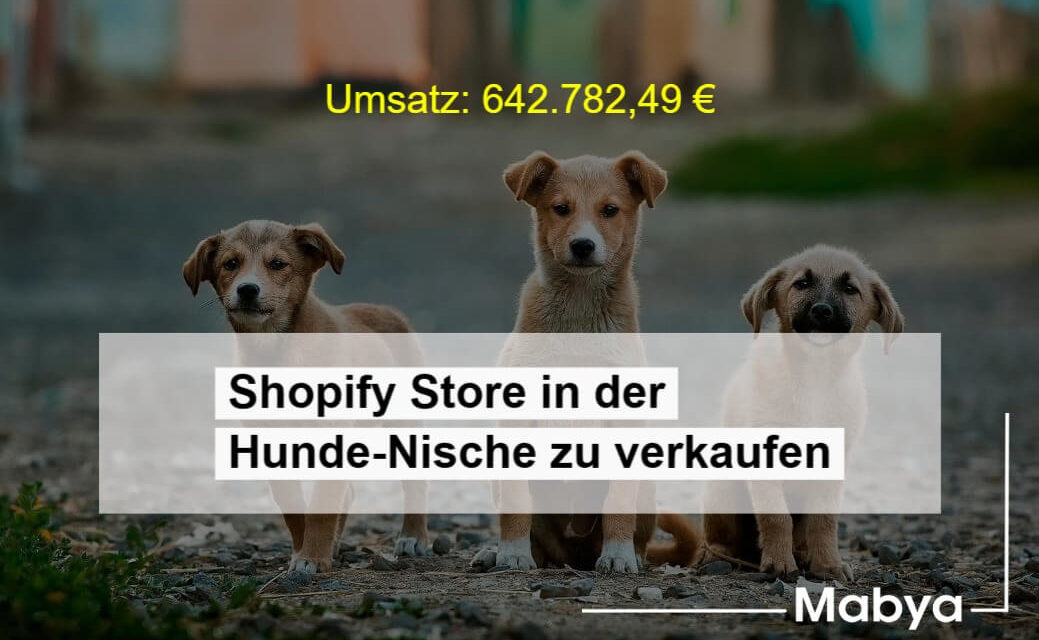 Shopify Store in der Hunde-Nische mit 642K Umsatz zu verkaufen