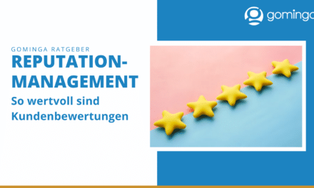 Reputation Management – So wertvoll sind Kundenbewertungen