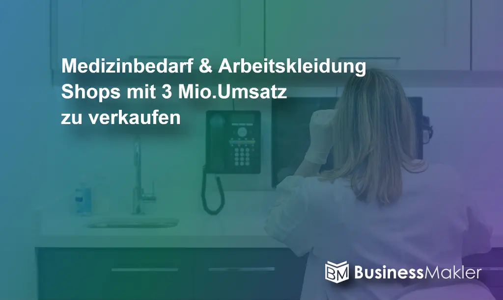 Medizinbedarf & Arbeitskleidung Shops mit 3 Mio. Umsatz zu verkaufen