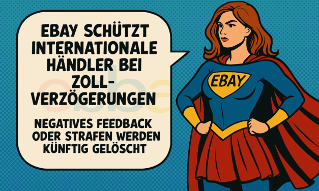 eBay schützt Händler bei US-Zoll Lieferverzögerungen