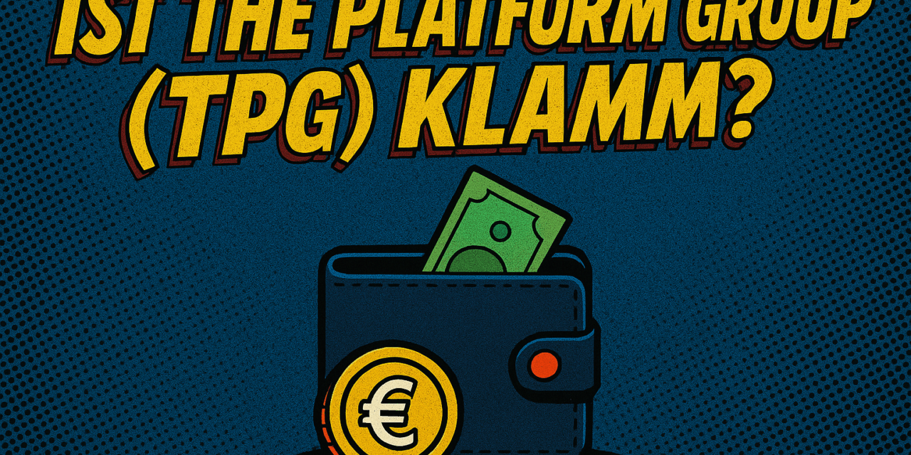 Ist The Platform Group (TPG) klamm?