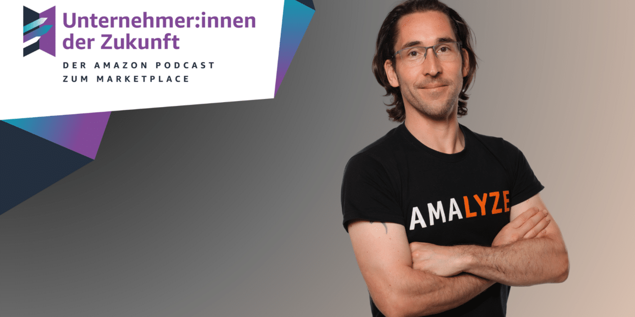 So holen Amazon Verkaufspartner mehr aus Seller Central heraus: Christian Otto Kelm von Amalyze im #UdZ Podcast zum Amazon Marketplace